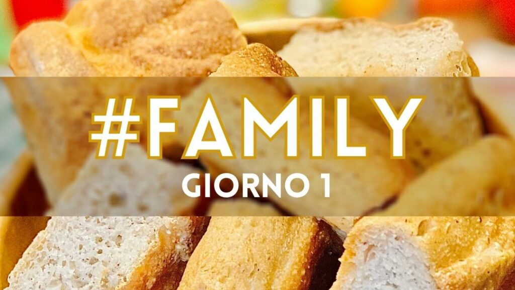 GIORNO 1 #Focaccia | Family